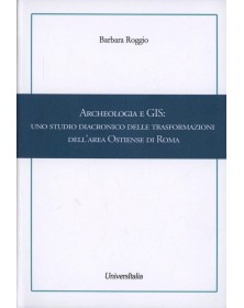 Archeologia e GIS. Uno...