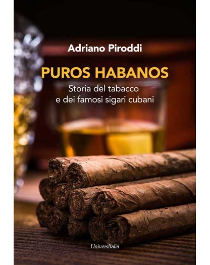 Puros Habanos. Storia del tabacco e dei famosi sigari cubani