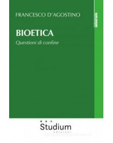 Bioetica. Questioni di confine