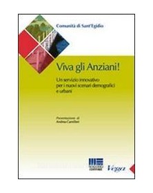 Viva gli anziani. Un...