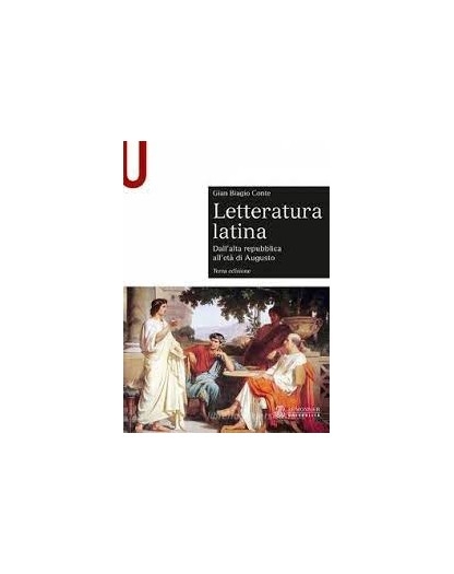 Letteratura latina. Con espansione online vol.1 Dall'alta repubblica  all'età di Augusto