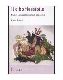 Il cibo flessibile. Nuovi...
