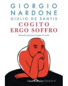 Cogito ergo soffro. Quando...