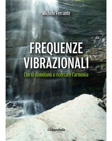 FREQUENZE VIBRAZIONALI. Che...