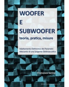 Woofer e subwoofer. Teoria,...