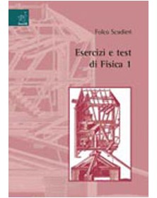 Esercizi e test di fisica 1